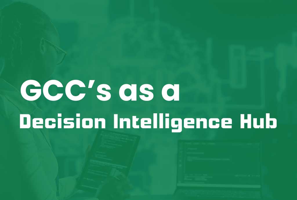 GCC’s as a Decision Intelligence Hub